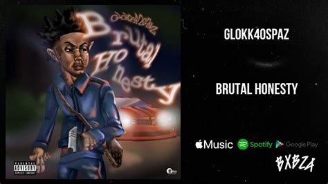 brutal honesty glokk40spaz|Glokk40Spaz Lyrics, Songs, and Albums .